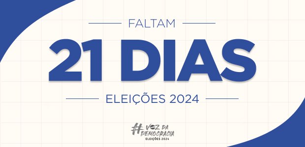 Eleições 2024 - Faltam 21 dias