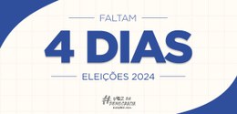 Eleições 2024 - Faltam 4 dias