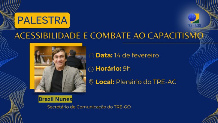 Palestra com Brazil Nunes busca aprimorar os serviços do TRE-AC e fortalecer a inclusão no atend...