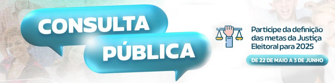 Participe da Consulta Pública para definir as Metas da Justiça Eleitoral para 2025